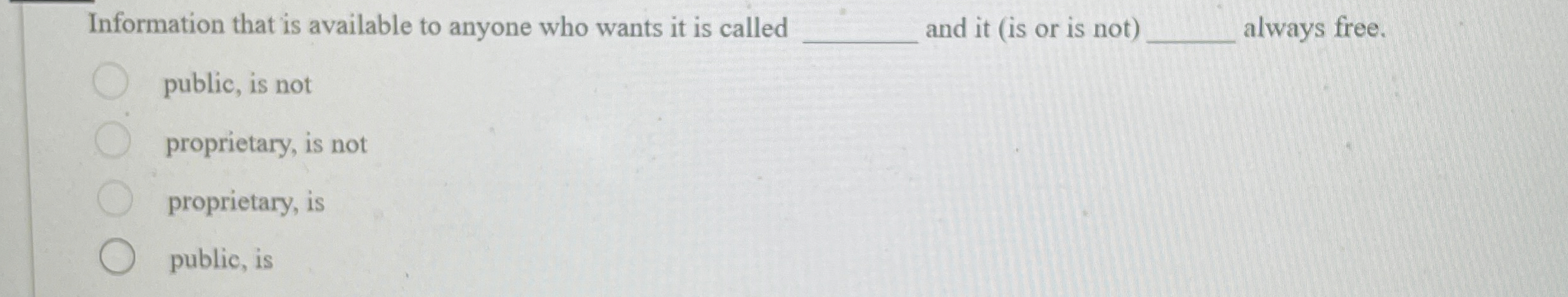 Information that is available to anyone who wants