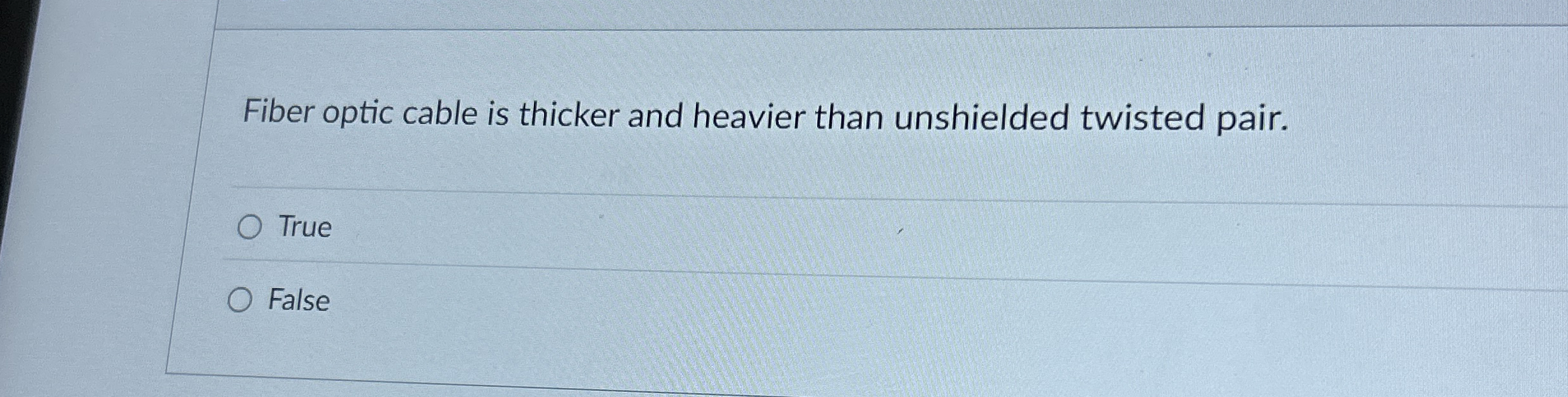 Fiber optic cable is thicker and heavier than