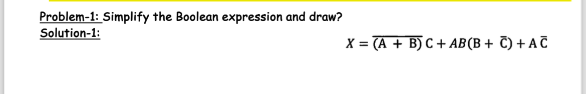 Problem - 1 : Simplify the Boolean expression and