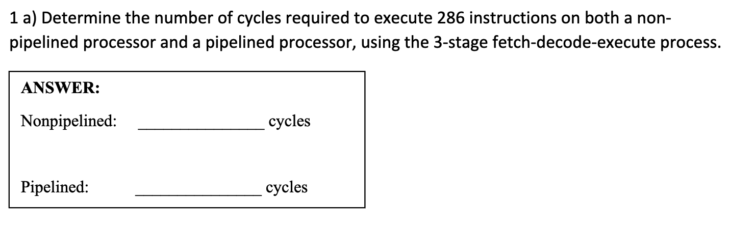 1 a ) Determine the number of cycles required to