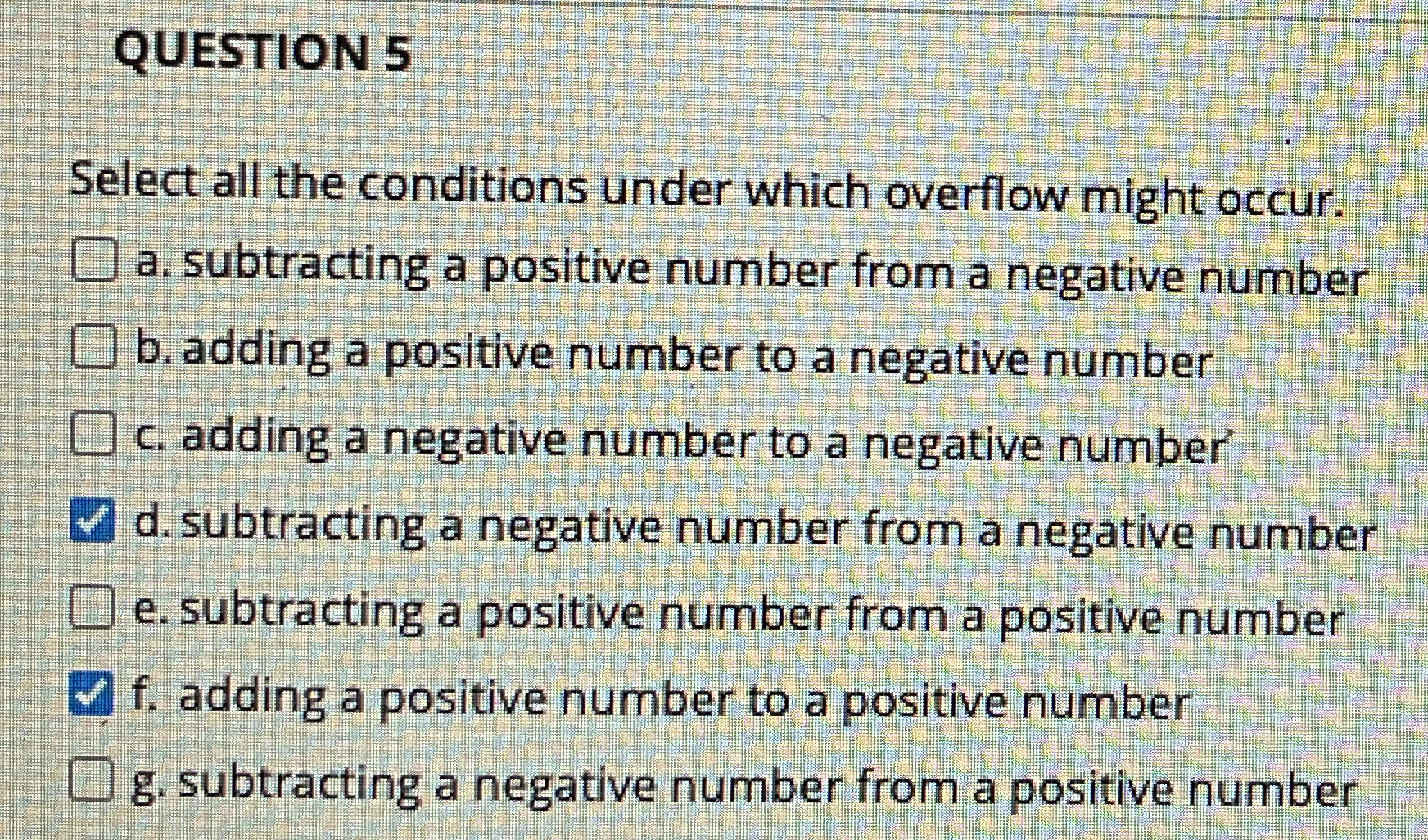 QUESTION 5 Select all the conditions under which