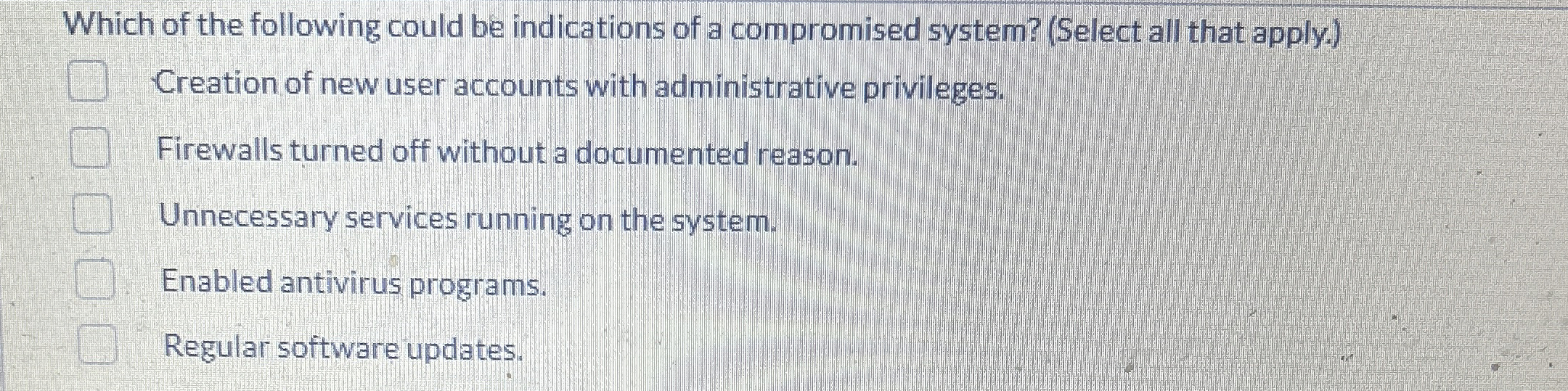 Which of the following could be indications of a