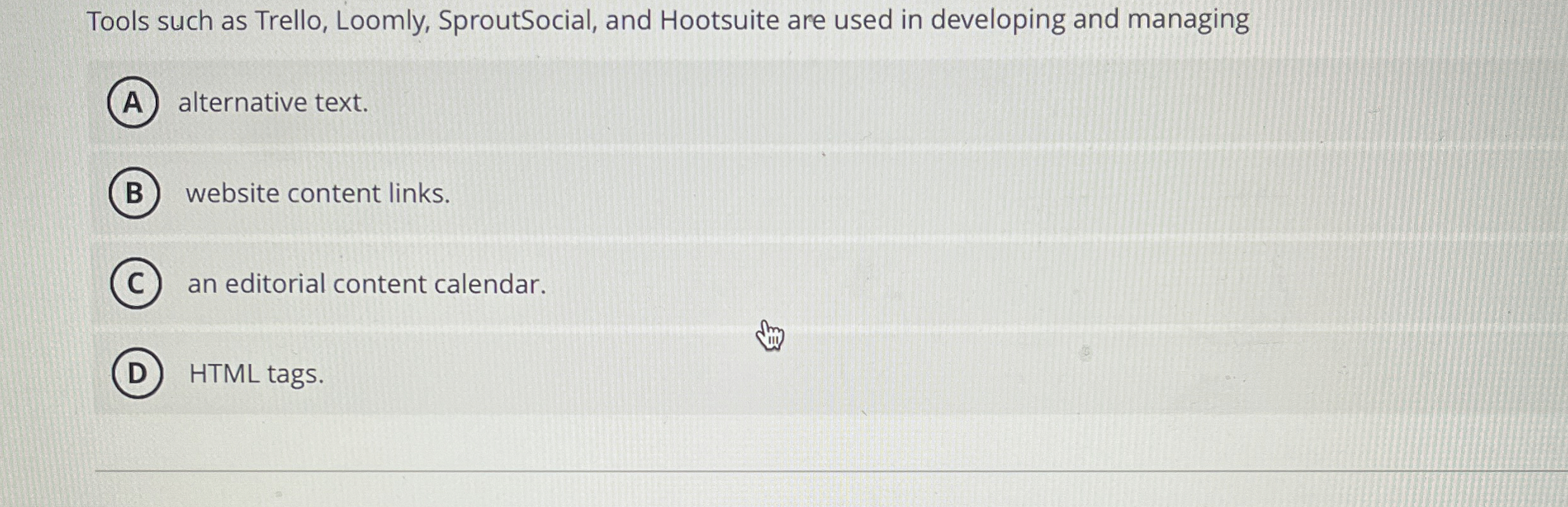 Tools such as Trello, Loomly, SproutSocial, and
