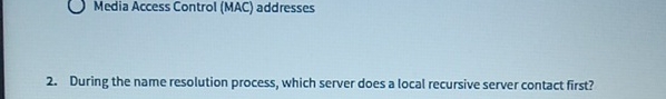 Media Access Control ( MAC ) addresses During the