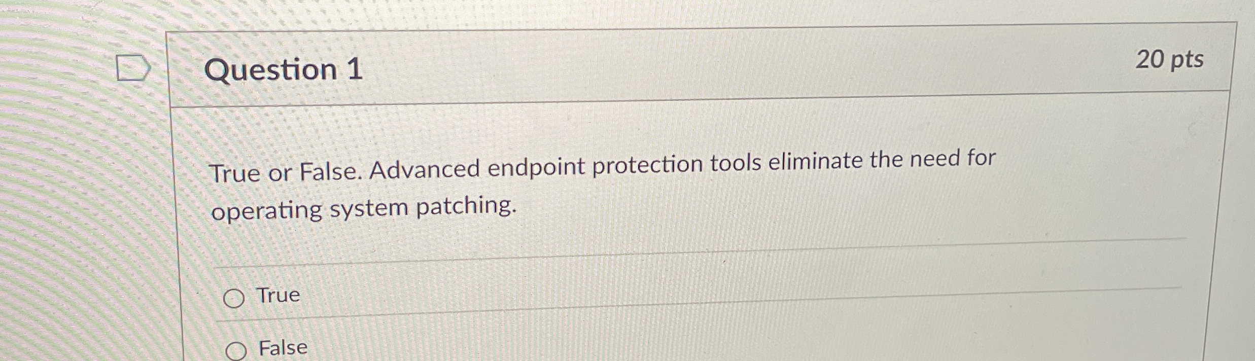 Question 1 True or False. Advanced endpoint
