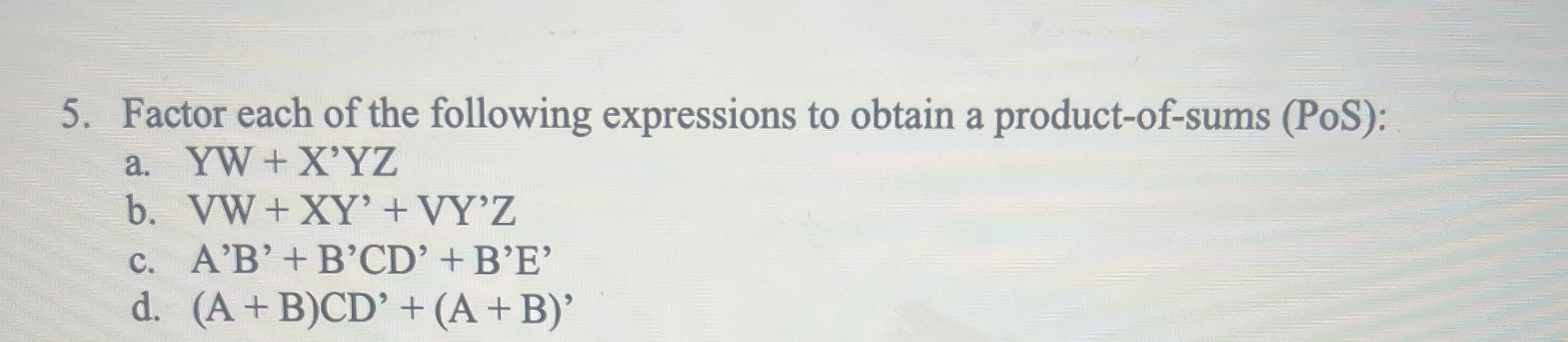 Factor each of the following expressions to