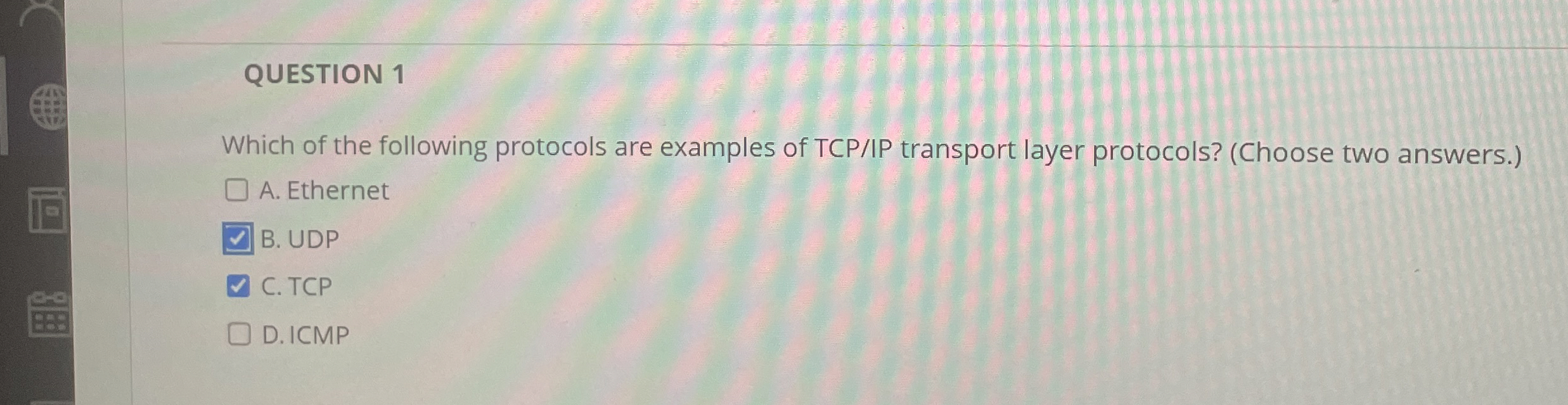 QUESTION 1 Which of the following protocols are