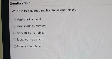 Question No . 1 Which is true about a method -