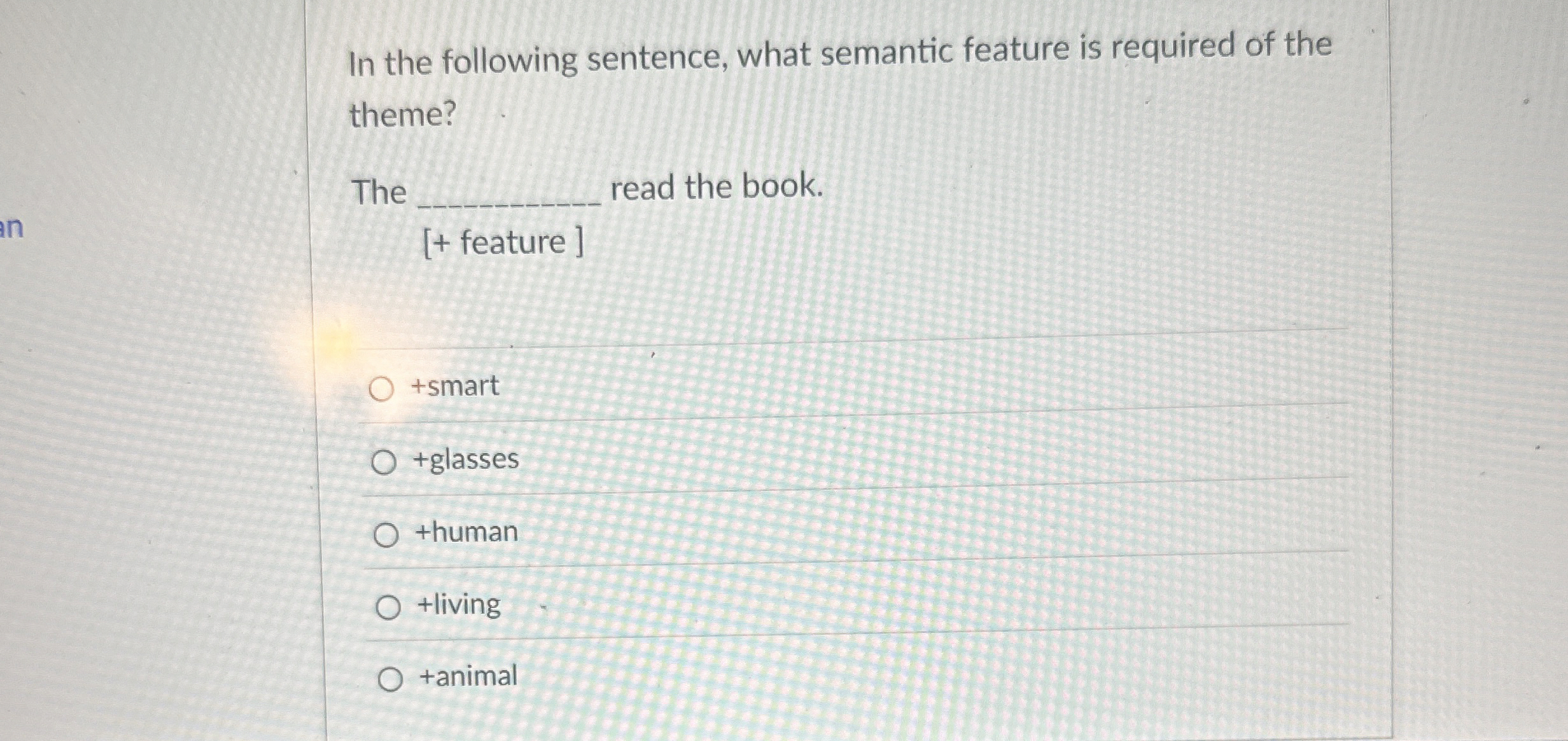 In the following sentence, what semantic feature