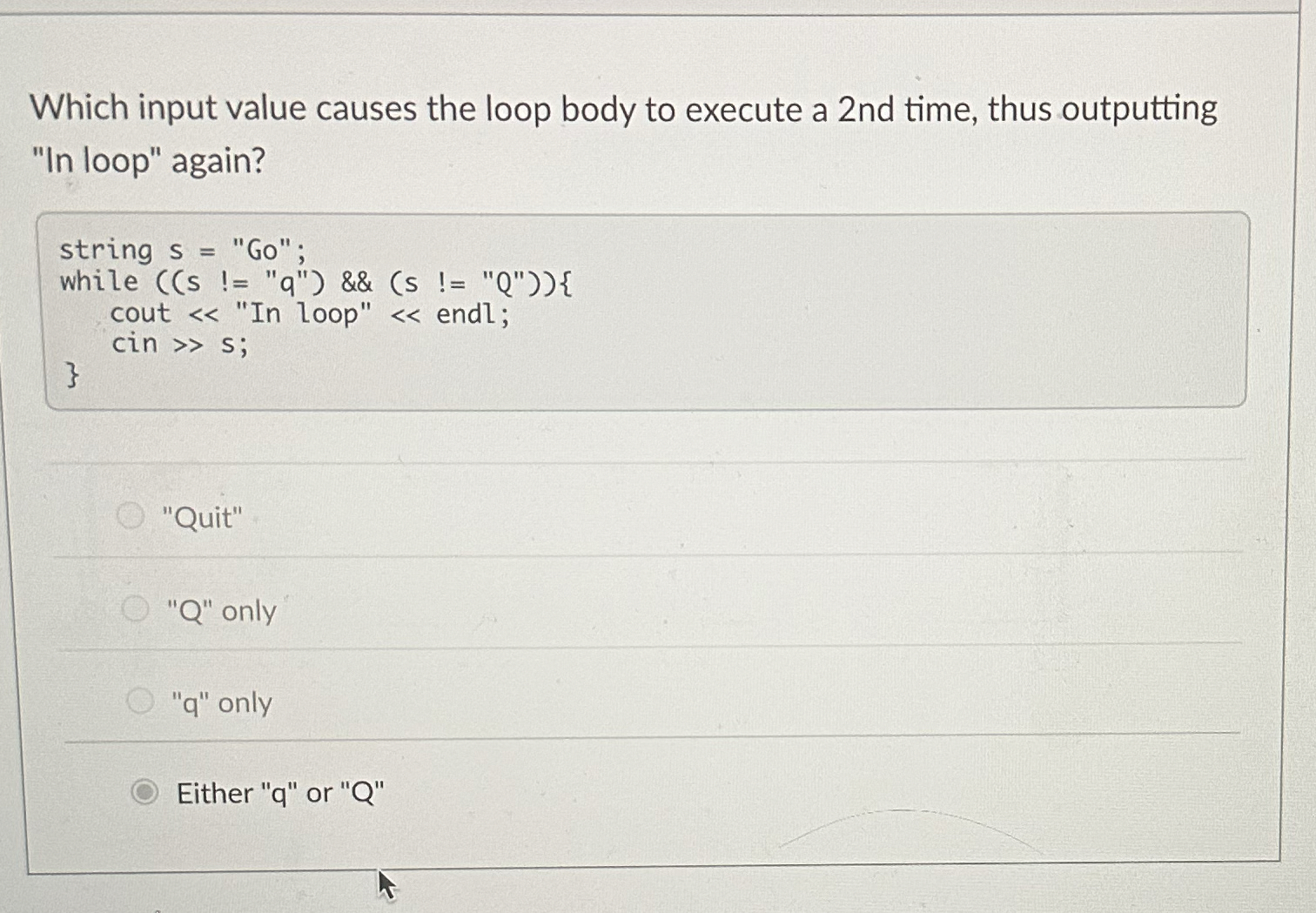 Which input value causes the loop body to execute