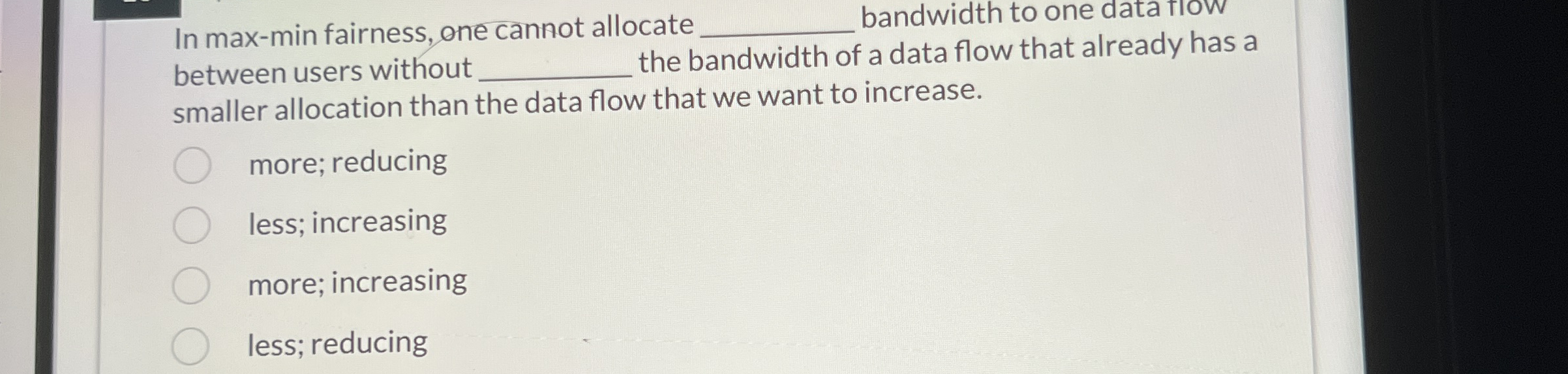 In max - min fairness, one cannot allocate