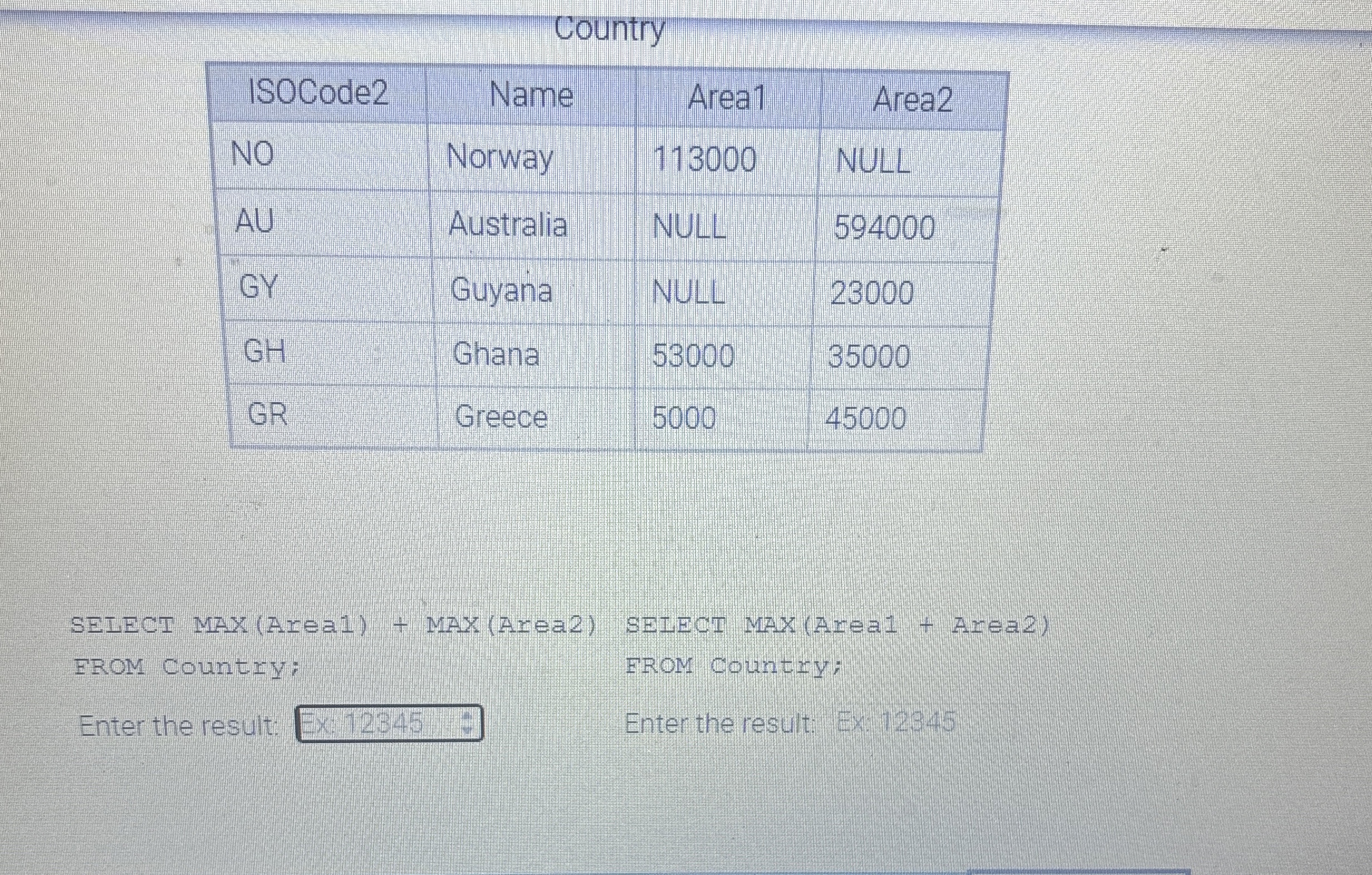 Country \ table [ [ ISOCode 2 , Name,Area 1 ,