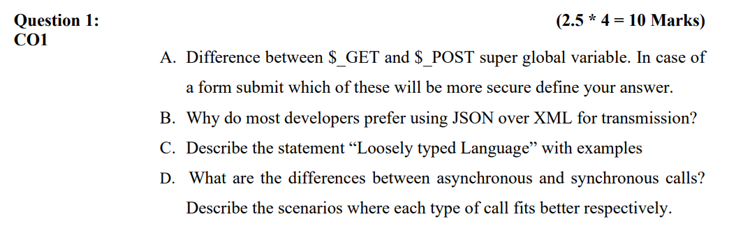 Question 1 : ( 2 . 5 * 4 = 1 0 Marks ) CO 1 A .
