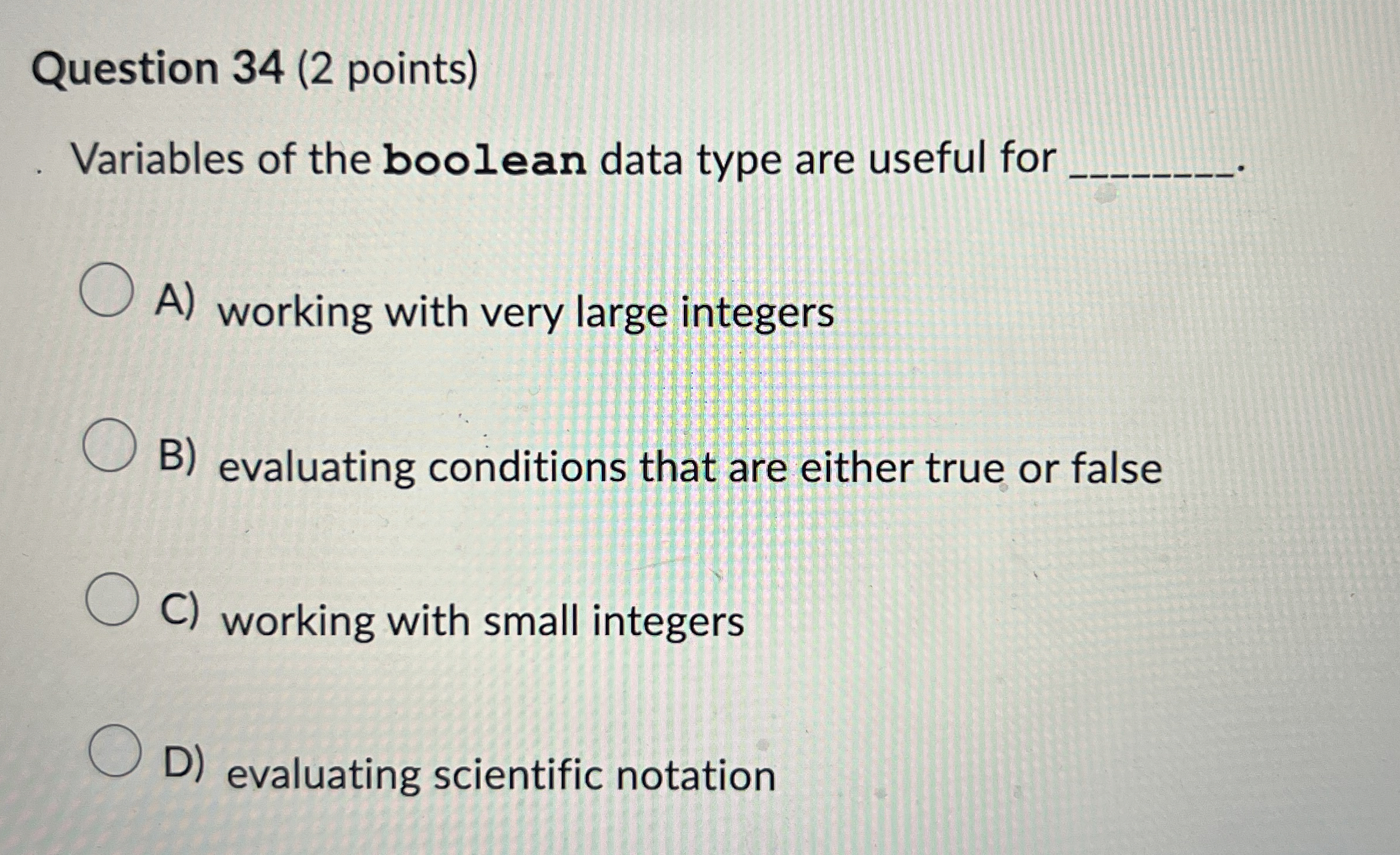 Question 3 4 ( 2 points ) Variables of the