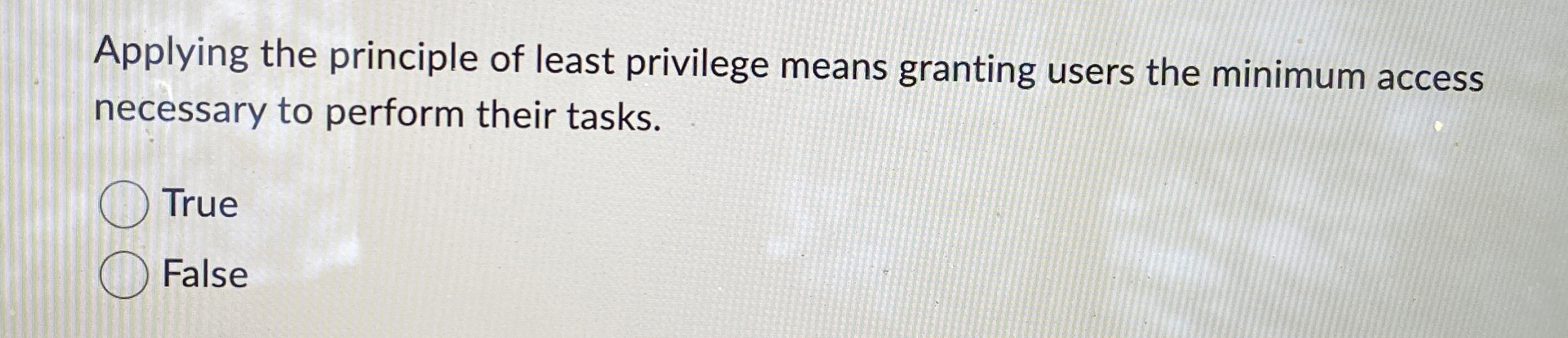 Applying the principle of least privilege means
