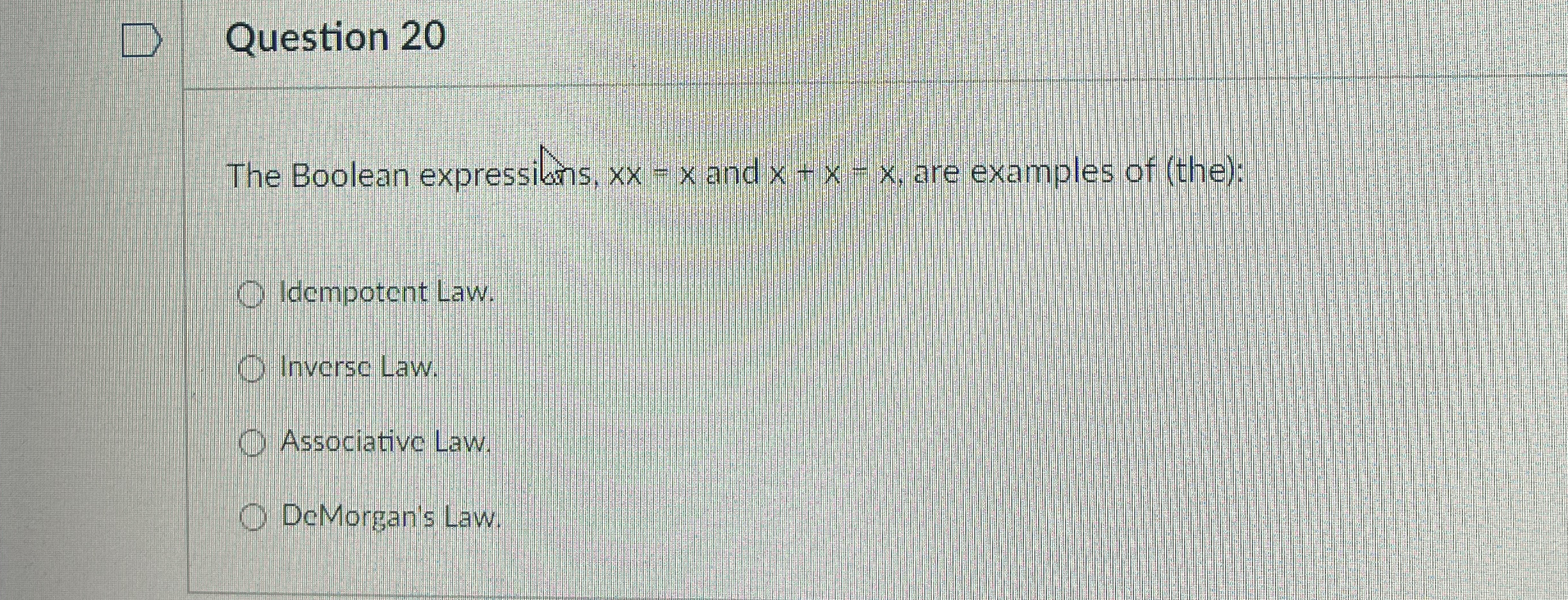 Question 2 0 The Boolean expressilons, = x and x