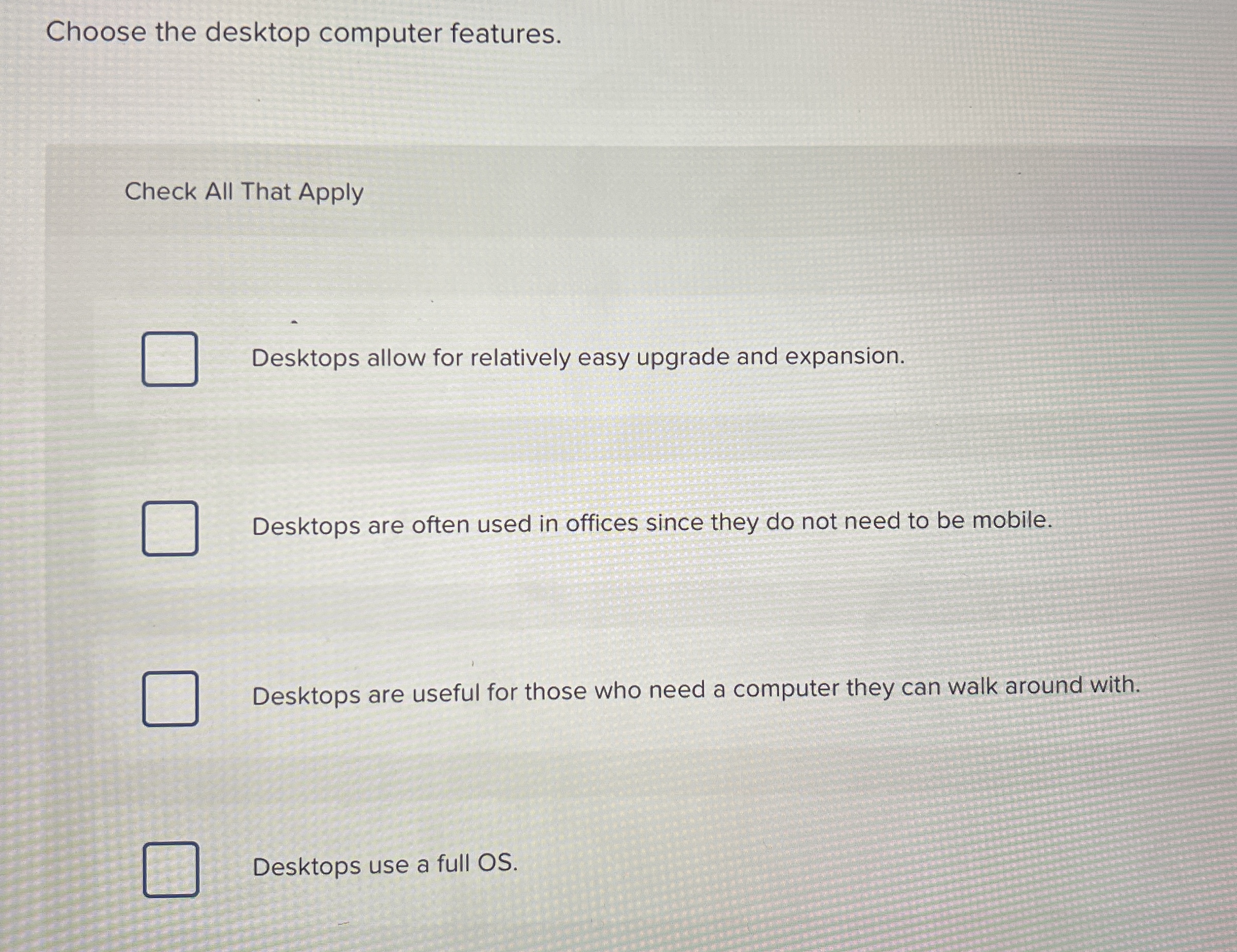 Choose the desktop computer features. Check All