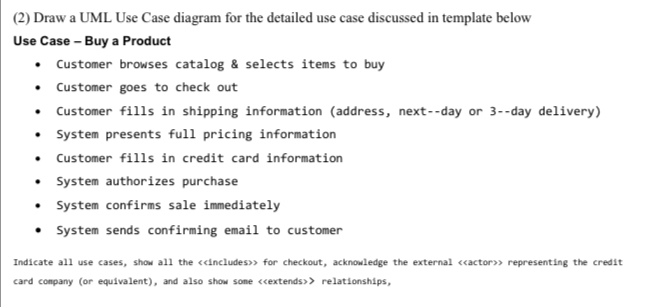 ( 2 ) Draw a UML Use Case diagram for the