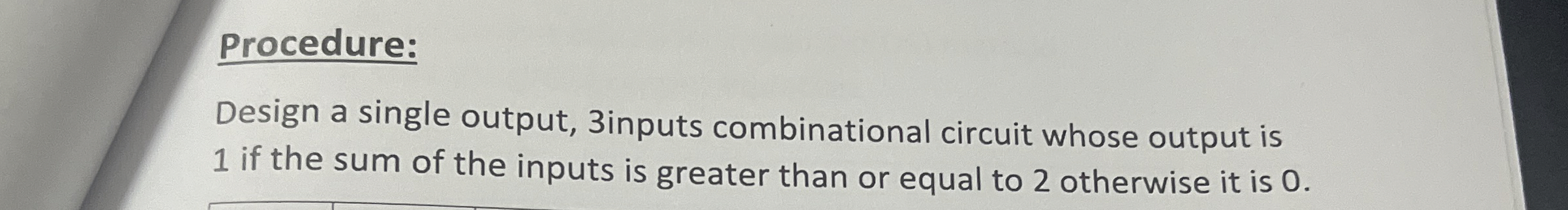 Procedure: Design a single output, 3 inputs