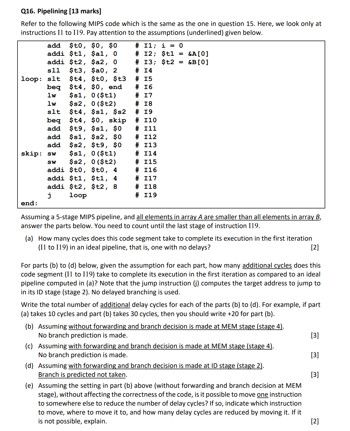 Q 1 6 . Pipelining [ 1 3 marks ] Refer to the