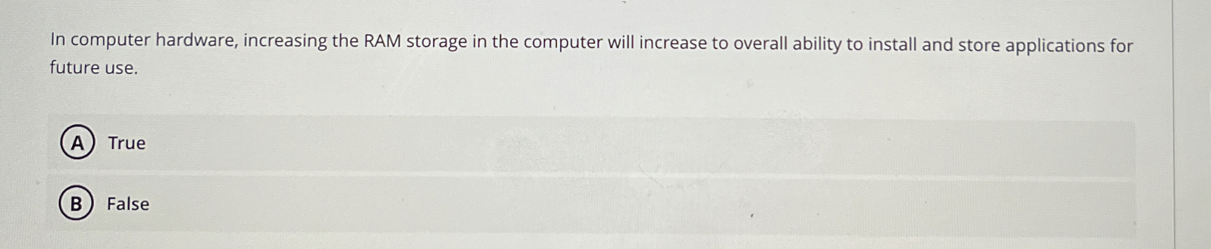 In computer hardware, increasing the RAM storage
