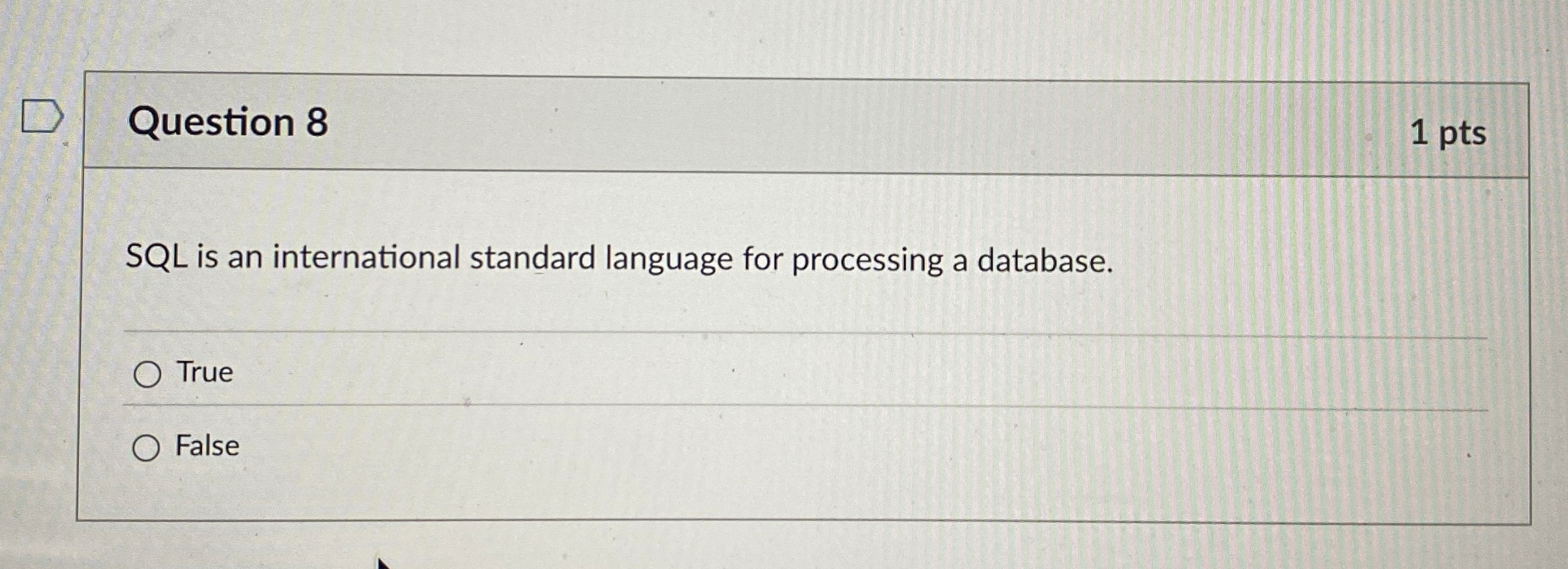 Question 8 SQL is an international standard