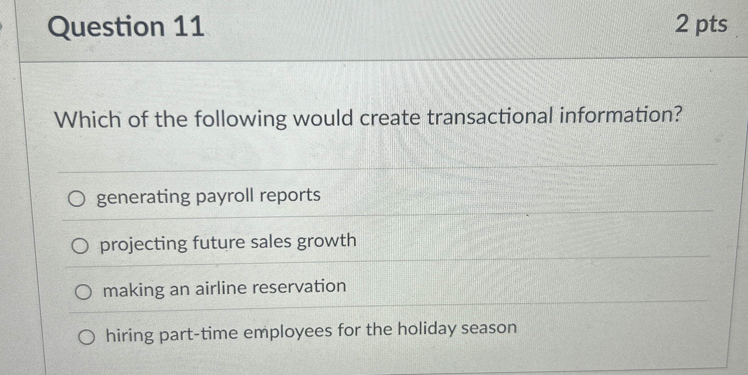 Question 1 1 Which of the following would create