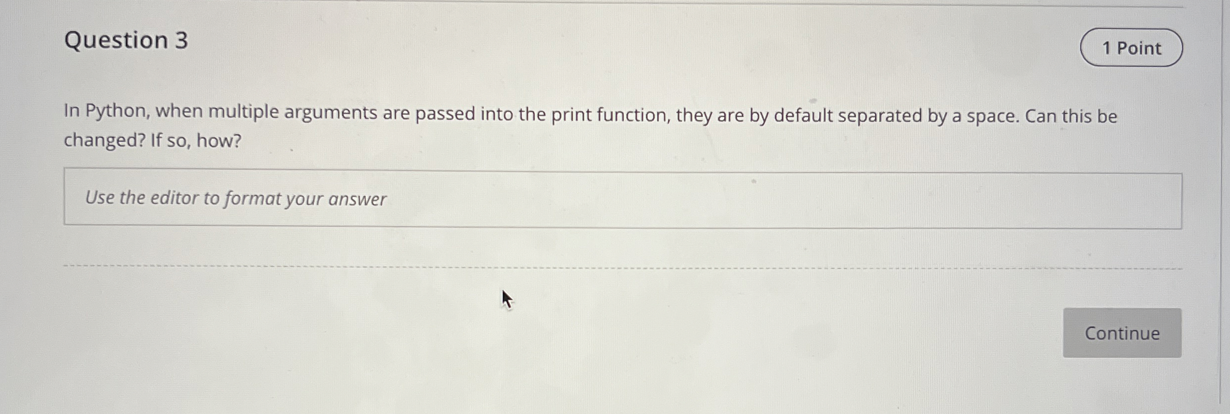 Question 3 In Python, when multiple arguments are