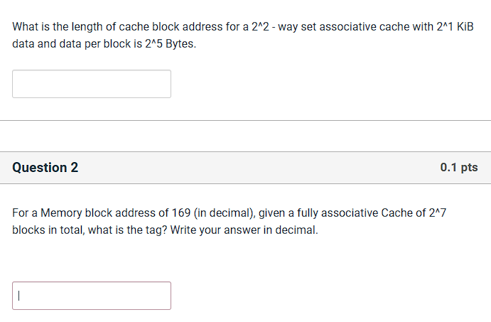 What is the length of cache block address for a \