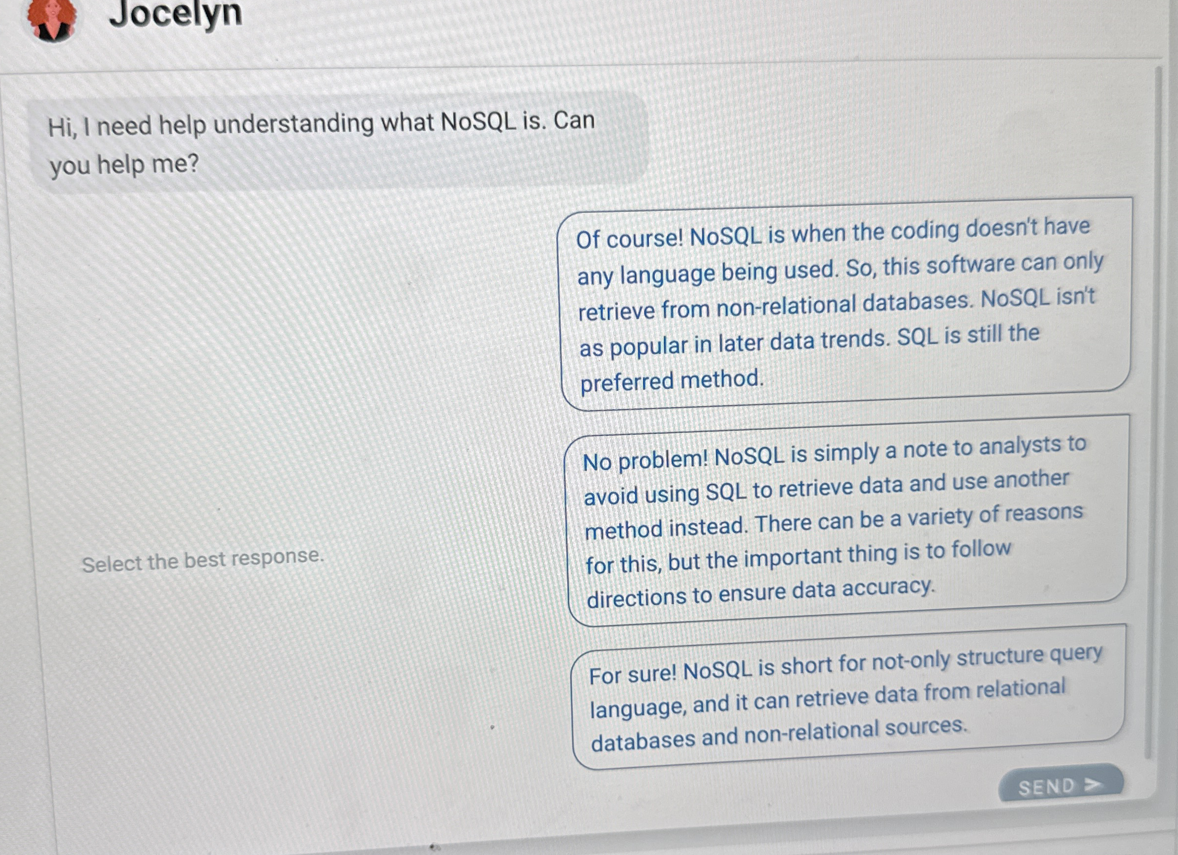 Jocelyn Hi , I need help understanding what NoSQL