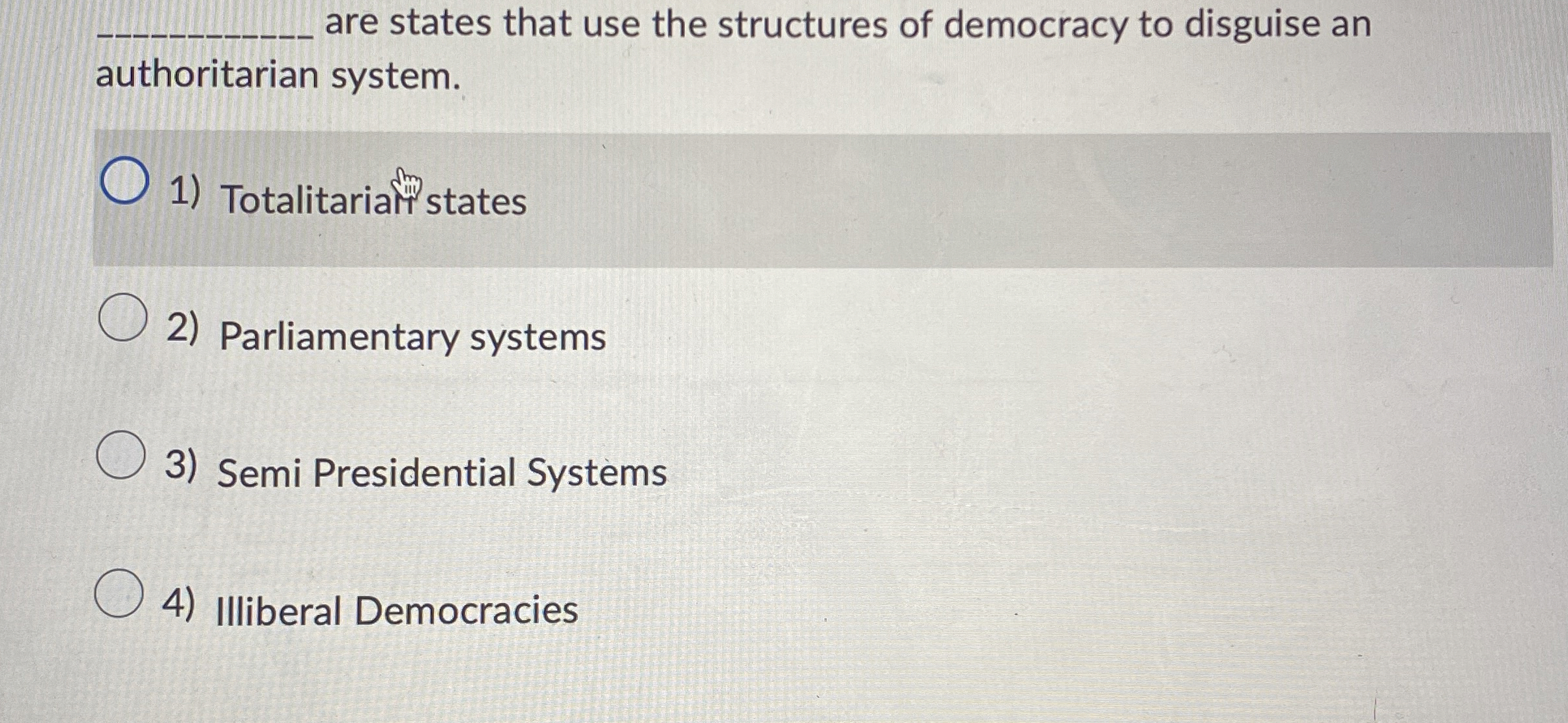 are states that use the structures of democracy