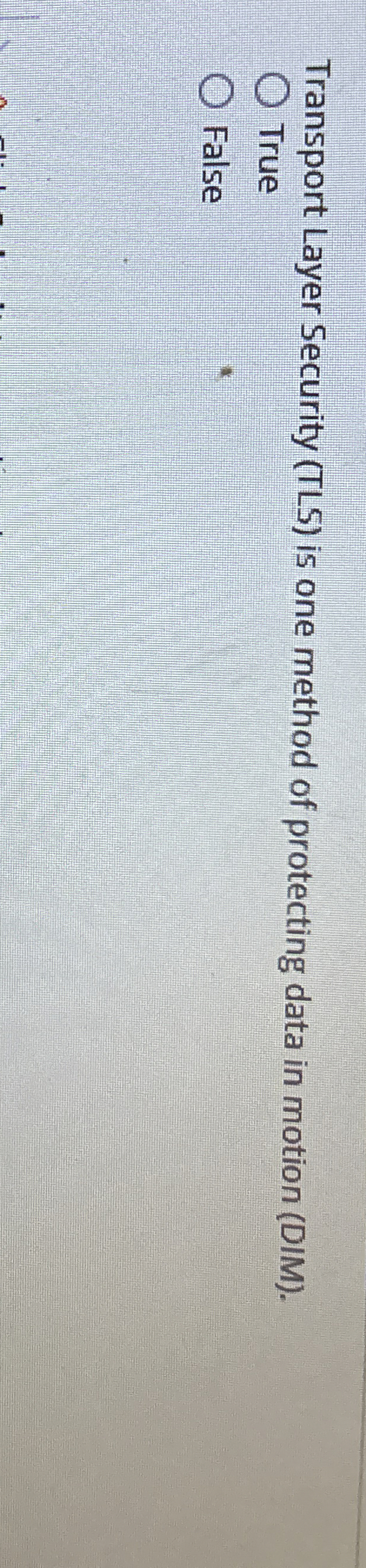 Transport Layer Security ( TLS ) is one method of