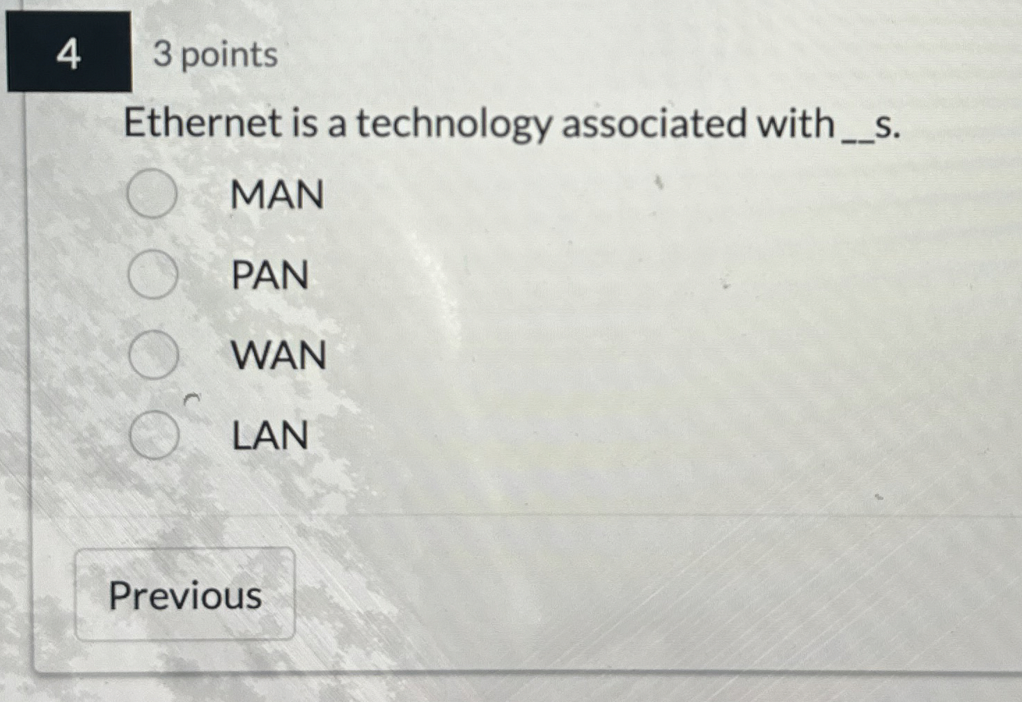 4 3 points Ethernet is a technology associated