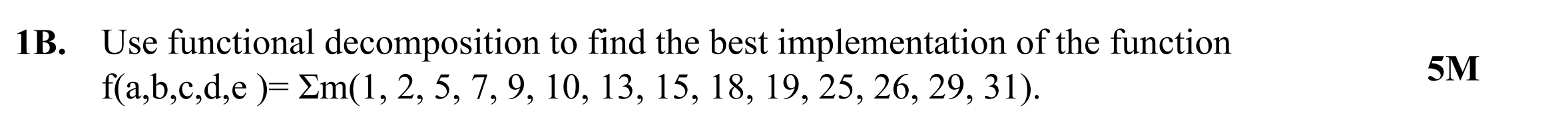 1 B . Use functional decomposition to find the