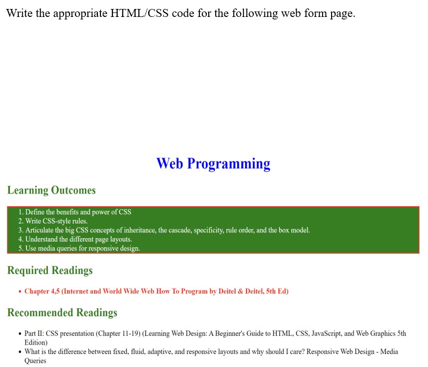 Write the appropriate HTML / CSS code for the