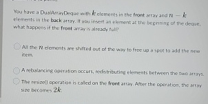 Yos have a DualArravDeque with k elements in the