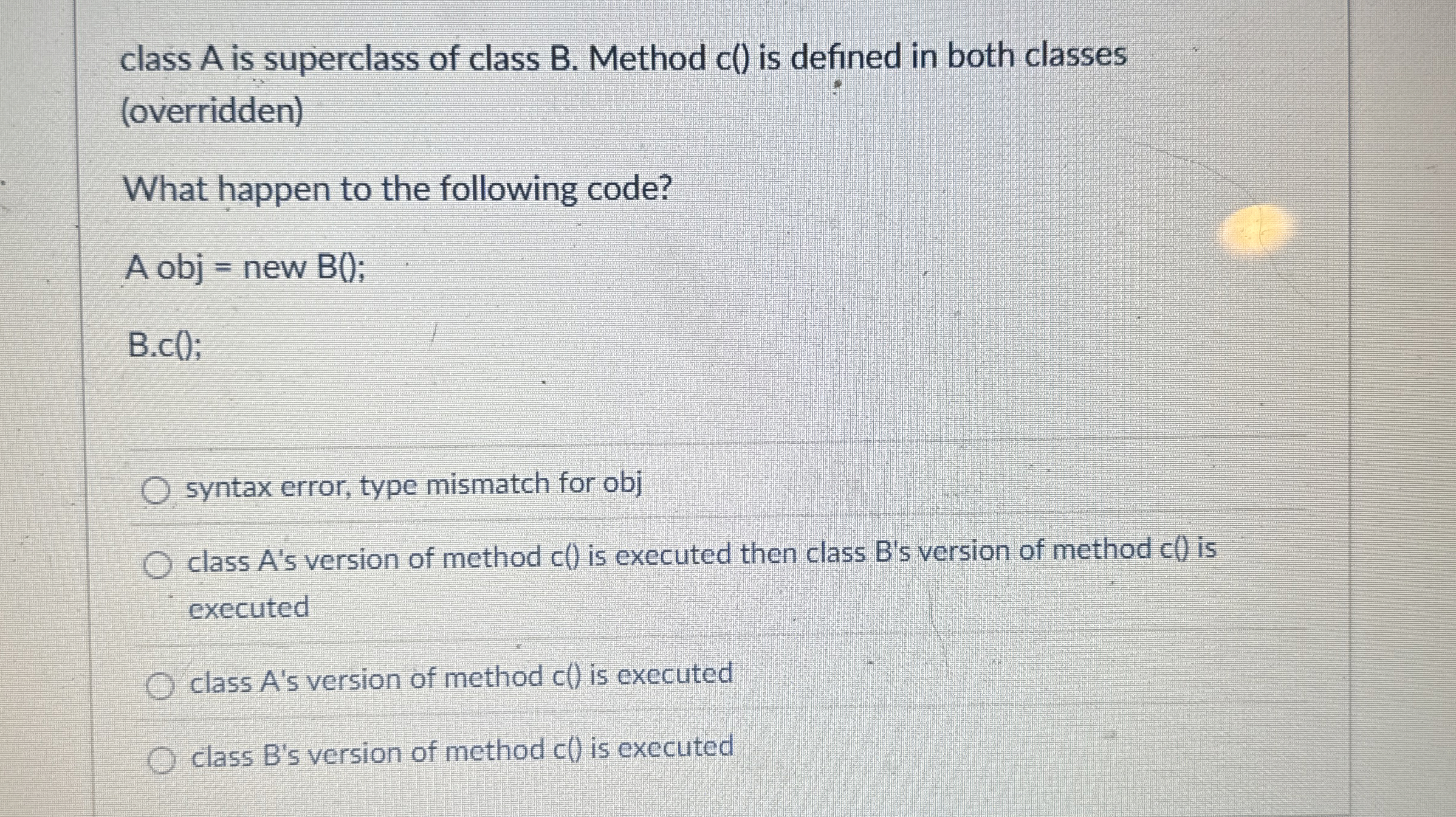 class A is superclass of class B . Method c ( )