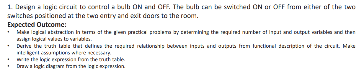 Design a logic circuit to control a bulb ON and