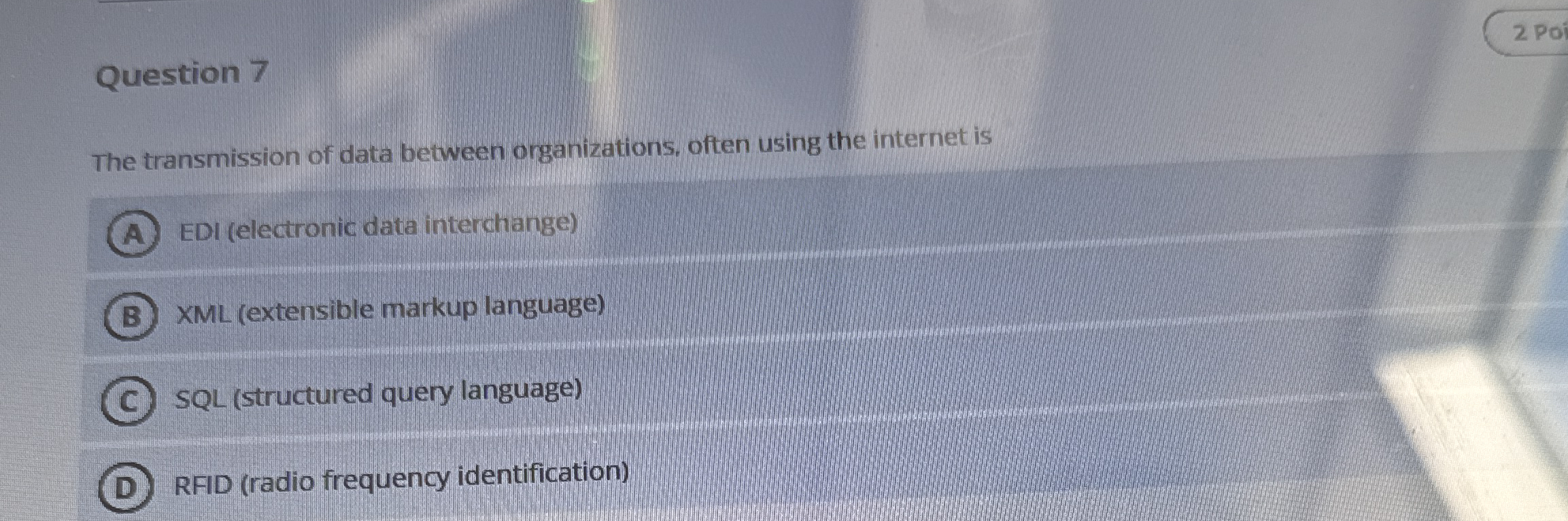 Question 7 The transmission of data between