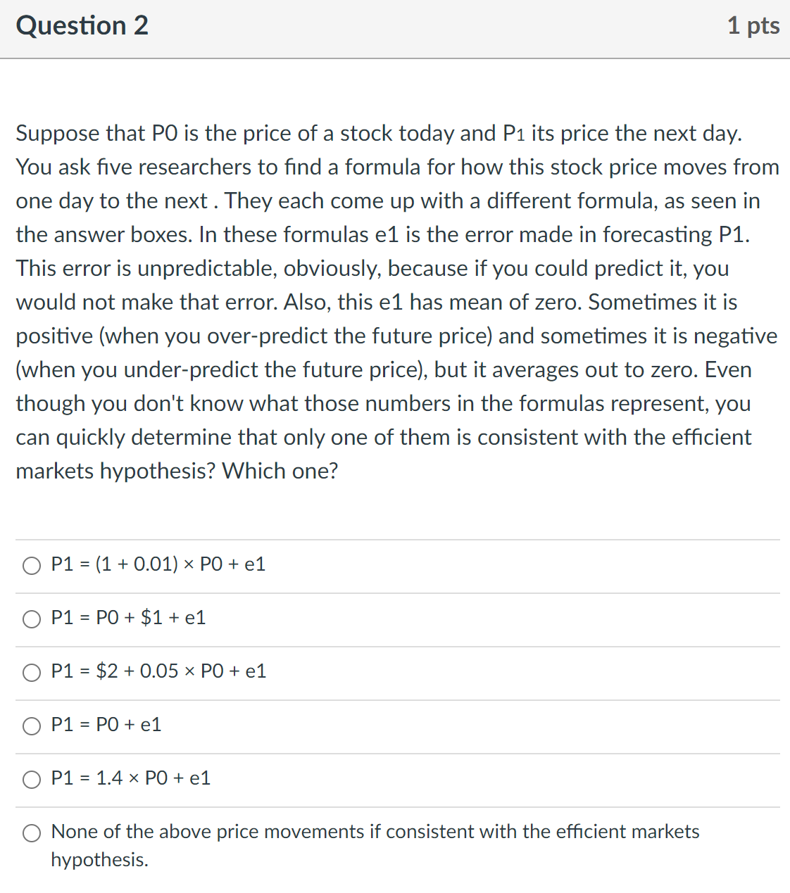 Question 1 1 pts Which of the following is the