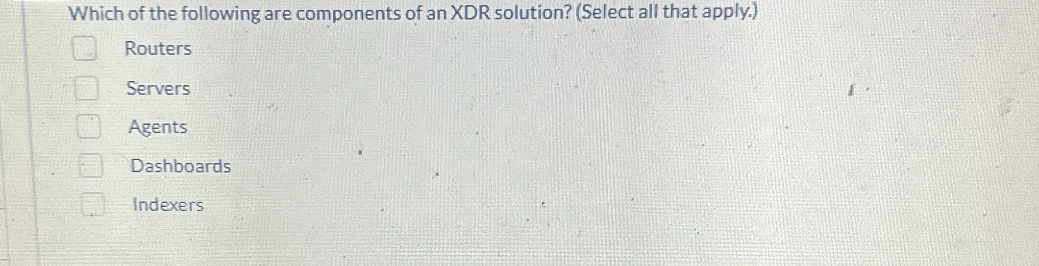 Which of the following are components of an XDR