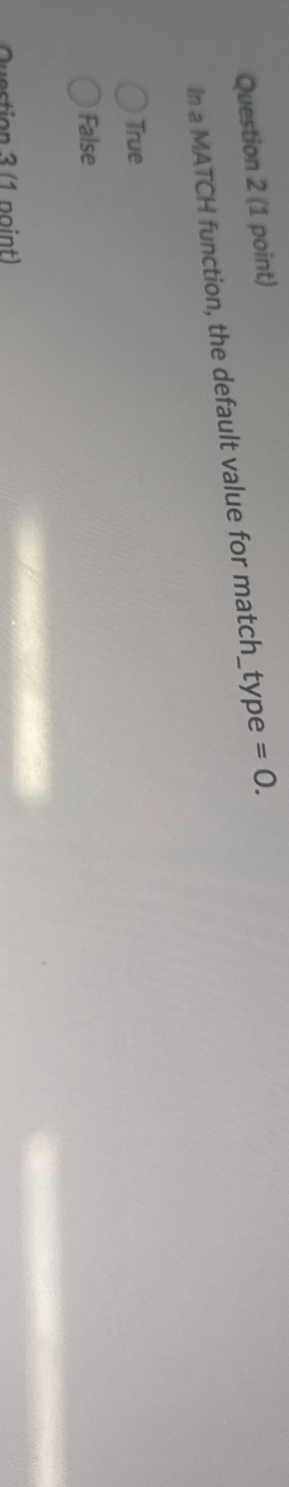 Question 2 ( 1 point ) In a MATCH function, the