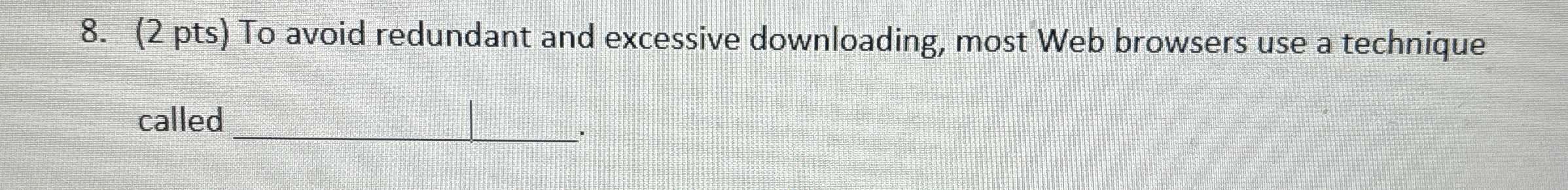 ( 2 pts ) To avoid redundant and excessive