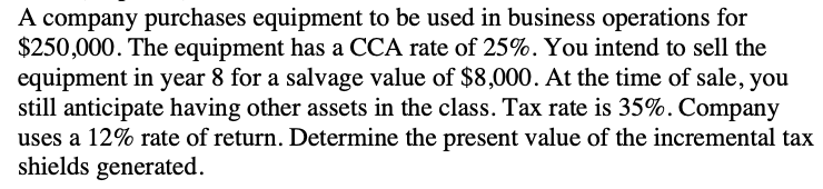 A company purchases equipment to be used in