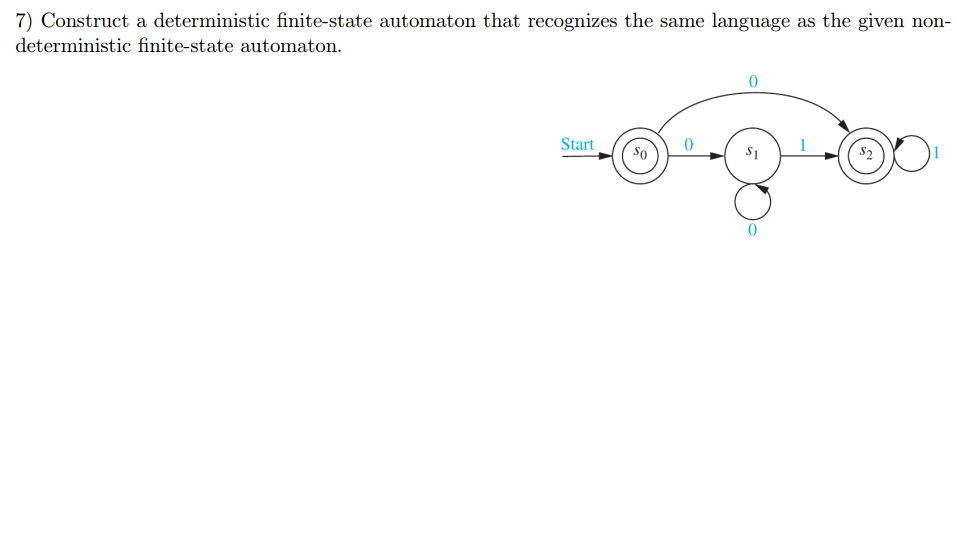 7 ) Construct a deterministic finite - state