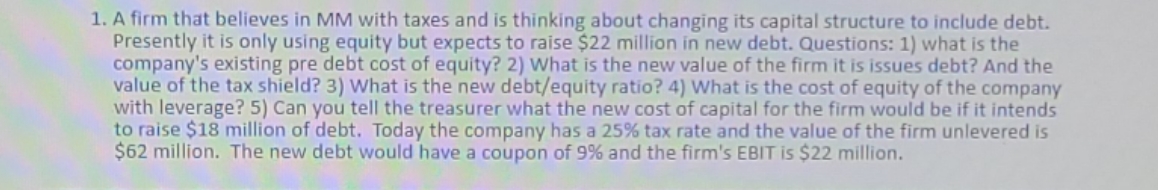 kindly explaim 1. A firm that believes in MM with