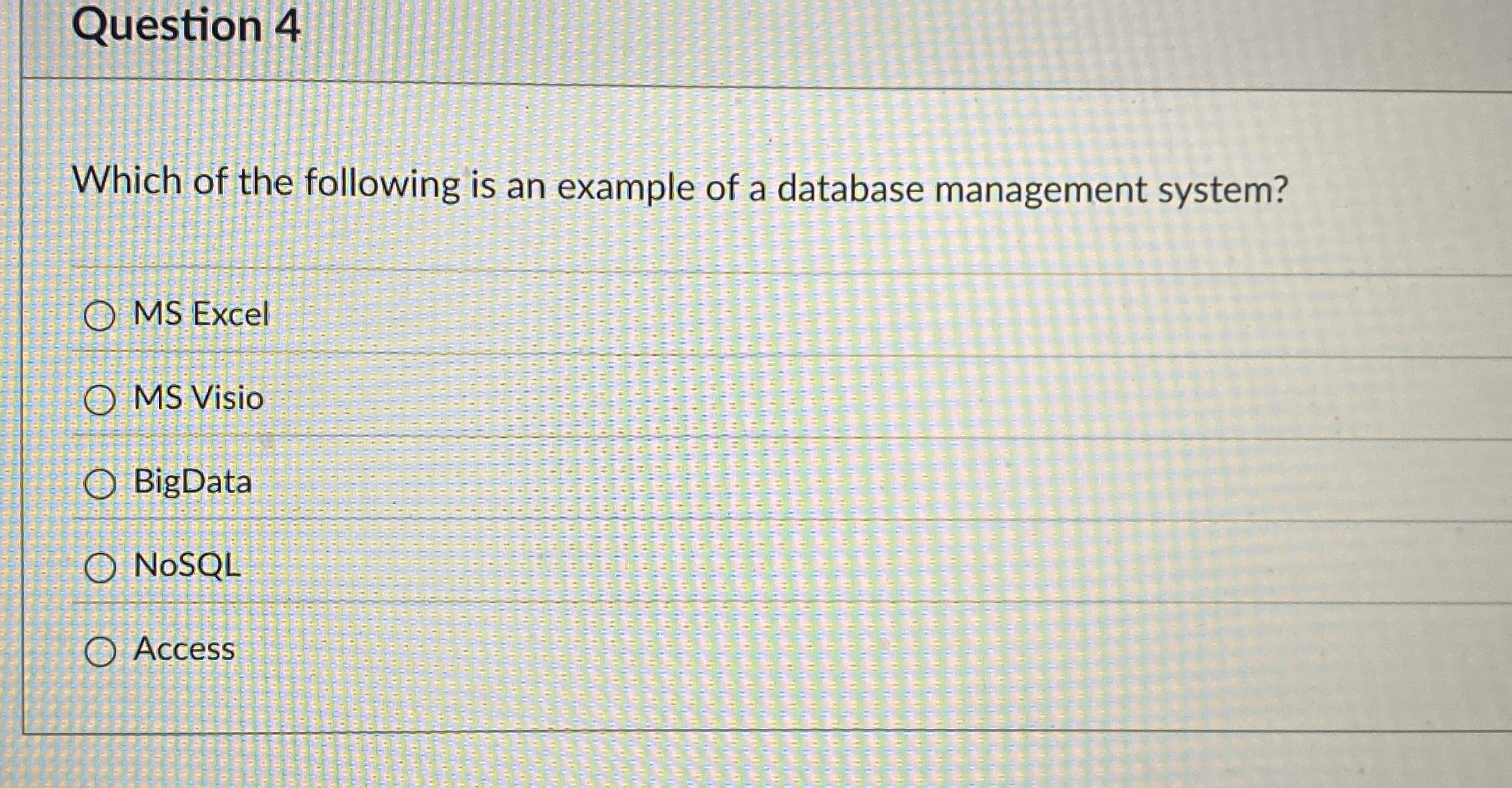 Question 4 Which of the following is an example