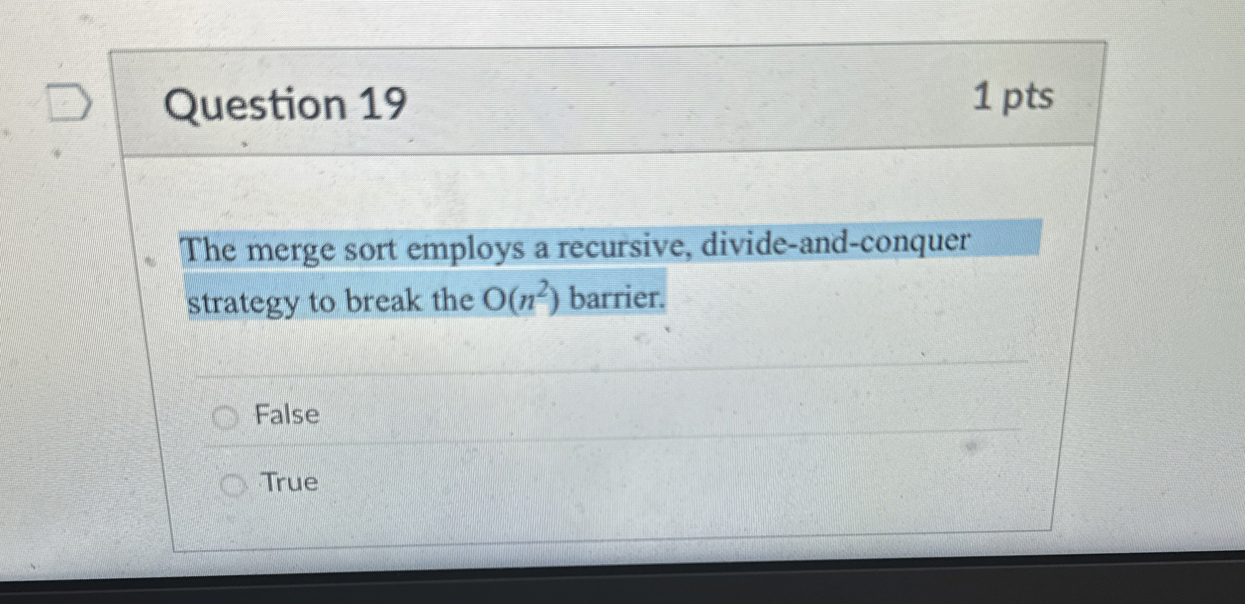 Question 1 9 The merge sort employs a recursive,