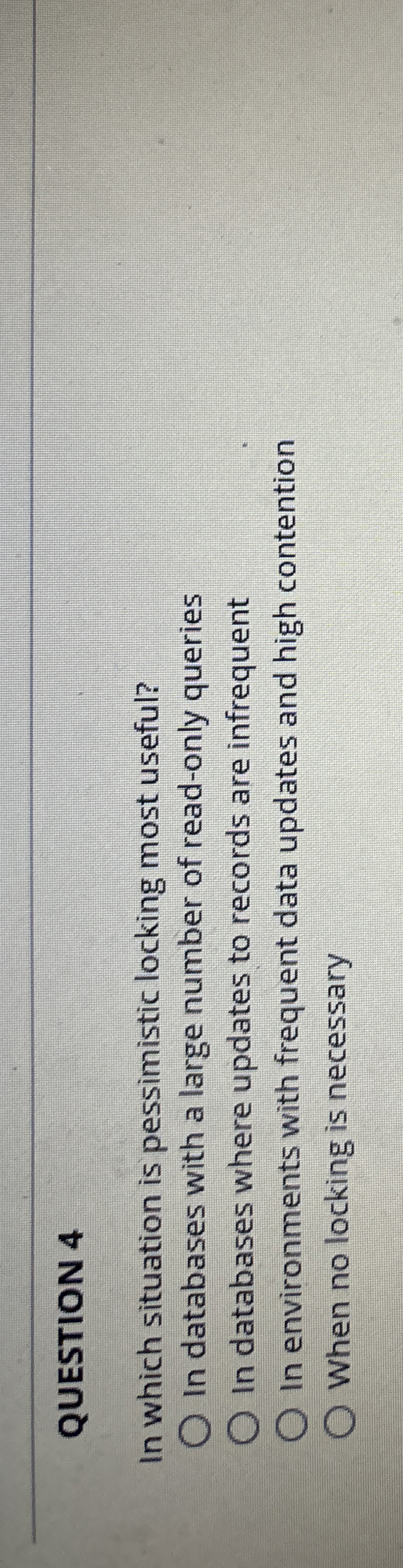 QUESTION 4 In which situation is pessimistic