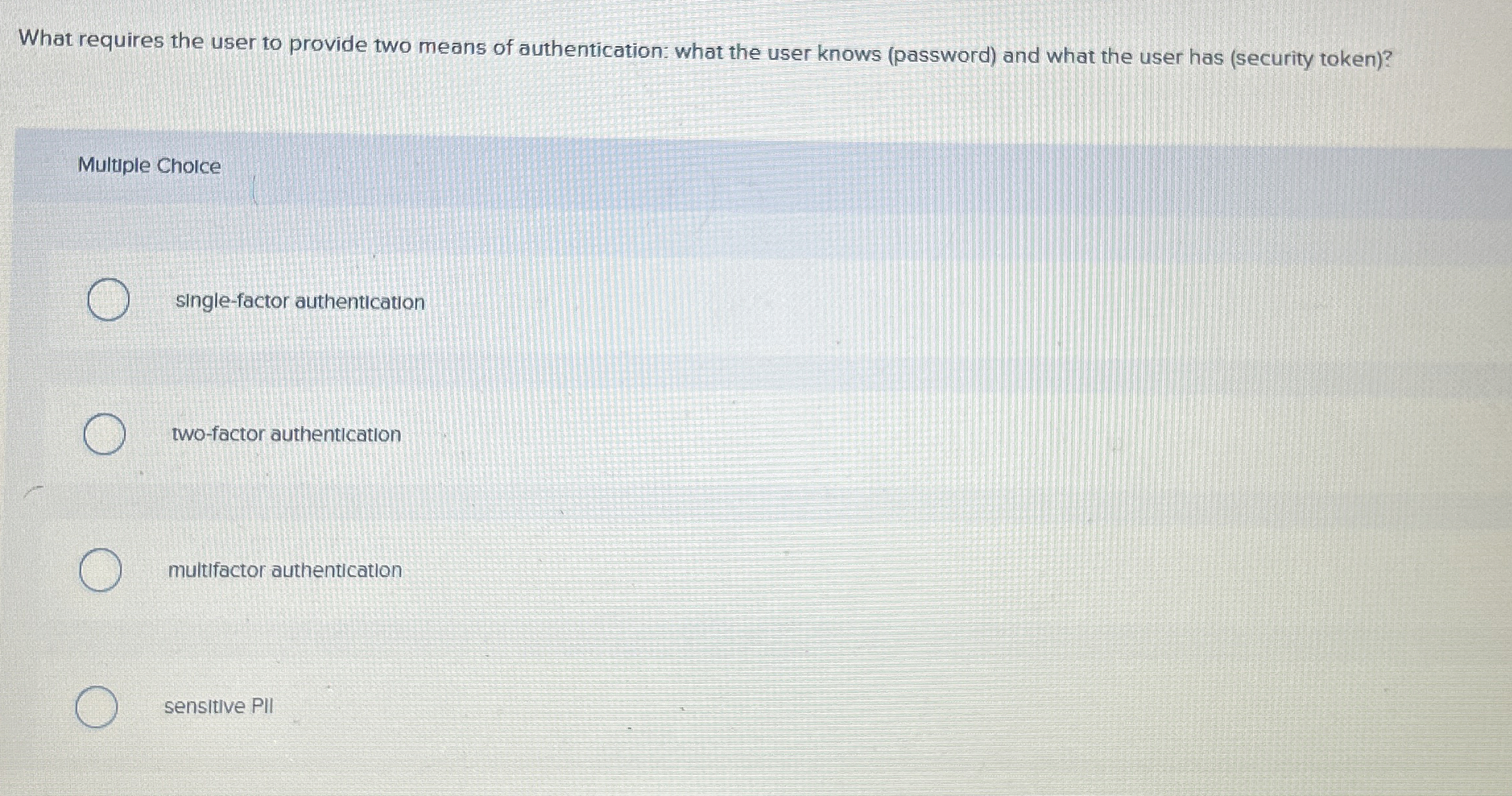 What requires the user to provide two means of